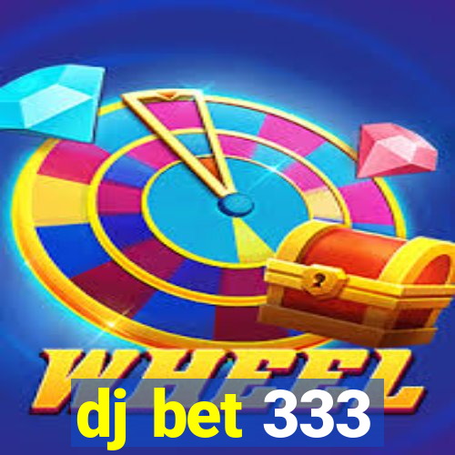 dj bet 333